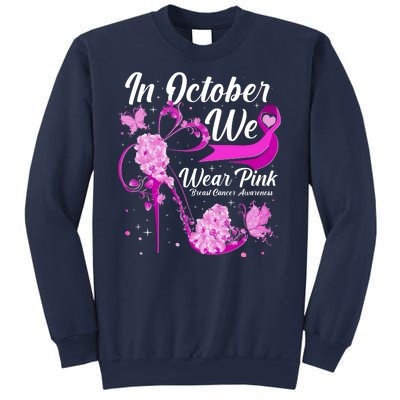 Breast Cancer Awareness In October We Wear Pink Flower High Heels Sweatshirt