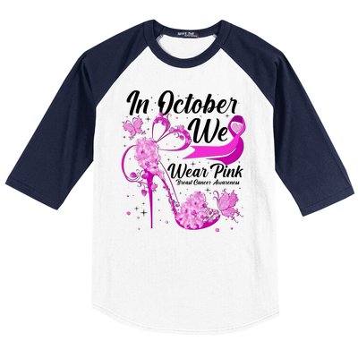 Breast Cancer Awareness In October We Wear Pink Flower High Heels Baseball Sleeve Shirt