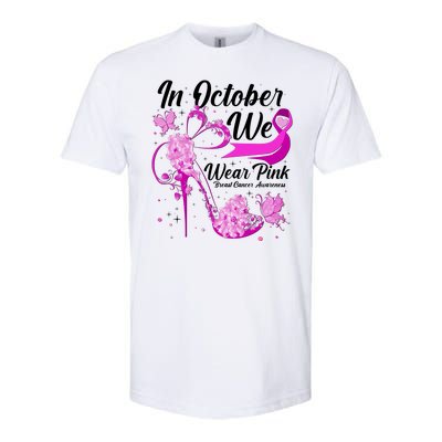 Breast Cancer Awareness In October We Wear Pink Flower High Heels Softstyle CVC T-Shirt