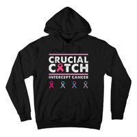 Breast Cancer Awareness Crucial A Catch Intercept Cancer Hoodie