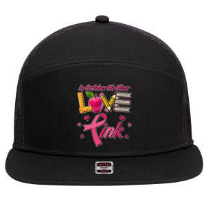 Breast Cancer Awareness In October We Wear Pink Teacher Love 7 Panel Mesh Trucker Snapback Hat