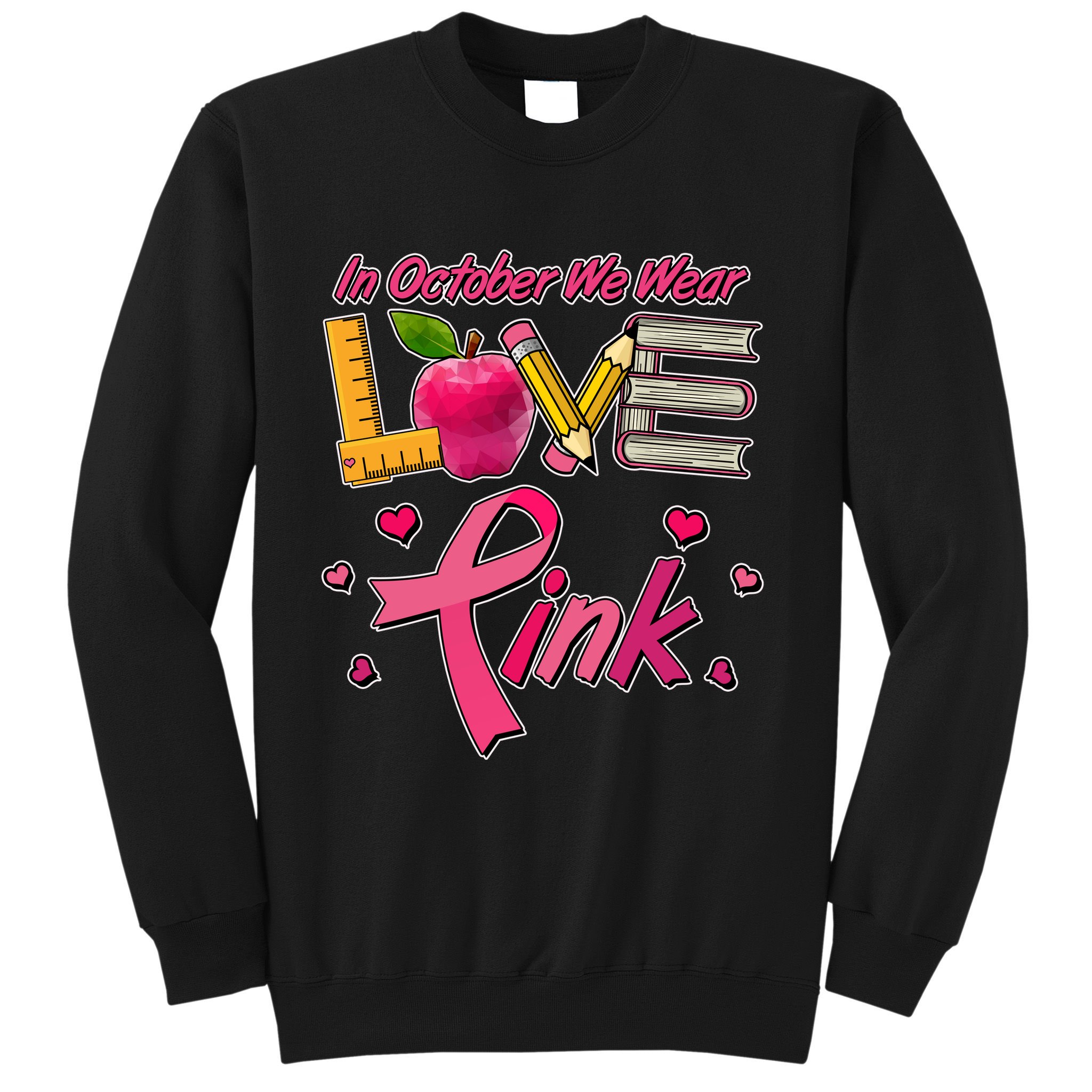 Breast Cancer Awareness In October We Wear Pink Teacher Love Sweatshirt
