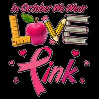 Breast Cancer Awareness In October We Wear Pink Teacher Love Sweatshirt