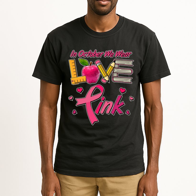 Breast Cancer Awareness In October We Wear Pink Teacher Love Tall T-Shirt