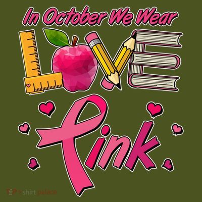 Breast Cancer Awareness In October We Wear Pink Teacher Love T-Shirt