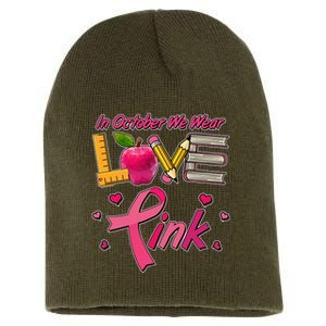 Breast Cancer Awareness In October We Wear Pink Teacher Love Short Acrylic Beanie