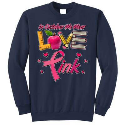 Breast Cancer Awareness In October We Wear Pink Teacher Love Sweatshirt