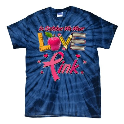 Breast Cancer Awareness In October We Wear Pink Teacher Love Tie-Dye T-Shirt