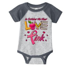 Breast Cancer Awareness In October We Wear Pink Teacher Love Infant Baby Jersey Bodysuit