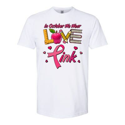 Breast Cancer Awareness In October We Wear Pink Teacher Love Softstyle CVC T-Shirt