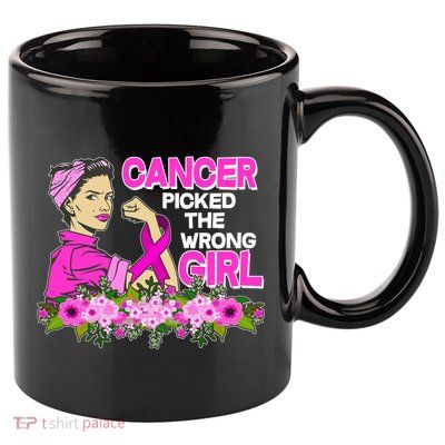 Breast Cancer Awareness Cancer Picked The Wrong Girl Warrior 11oz C Handle Ceramic Mug