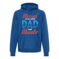 Blessed Called Blessing Father Dad Abuelo Granddad Gift Cute Gift Premium Hoodie