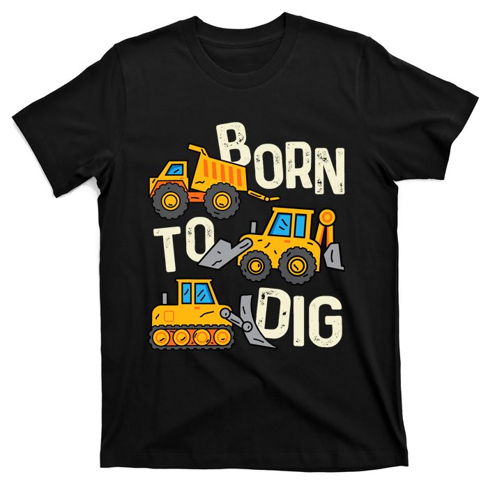 Boy Construction Born To Dig Excavator Digger Trucks T-Shirt