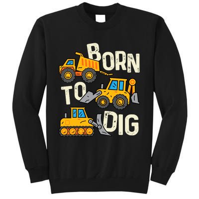 Boy Construction Born To Dig Excavator Digger Trucks Tall Sweatshirt