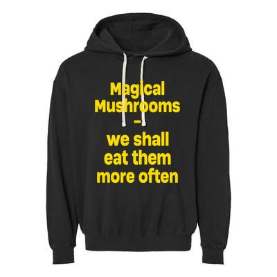 By Cole Bennett Magic Mushroom We Shall Eat Them More Often Garment-Dyed Fleece Hoodie