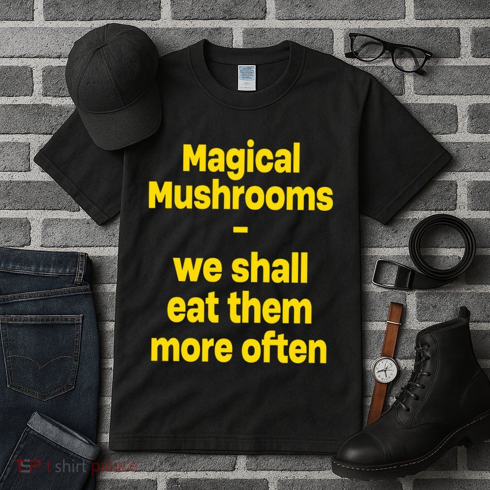 By Cole Bennett Magic Mushroom We Shall Eat Them More Often Tall T-Shirt