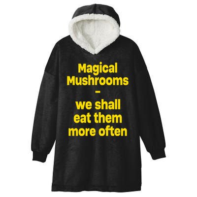 By Cole Bennett Magic Mushroom We Shall Eat Them More Often Hooded Wearable Blanket