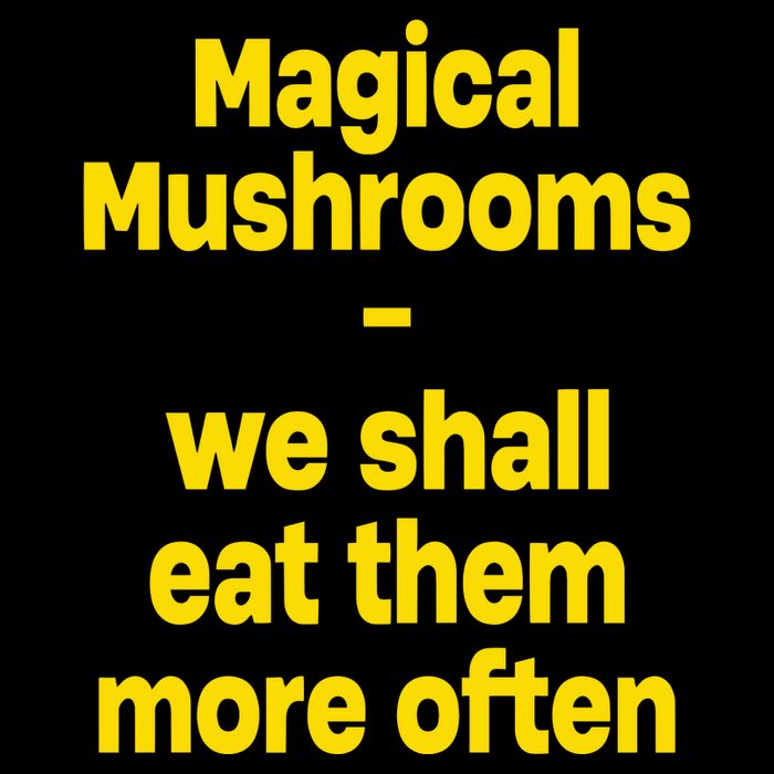 By Cole Bennett Magic Mushroom We Shall Eat Them More Often Button