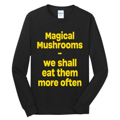 By Cole Bennett Magic Mushroom We Shall Eat Them More Often Tall Long Sleeve T-Shirt