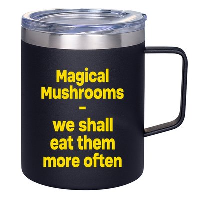By Cole Bennett Magic Mushroom We Shall Eat Them More Often 12oz Stainless Steel Coffee Mug