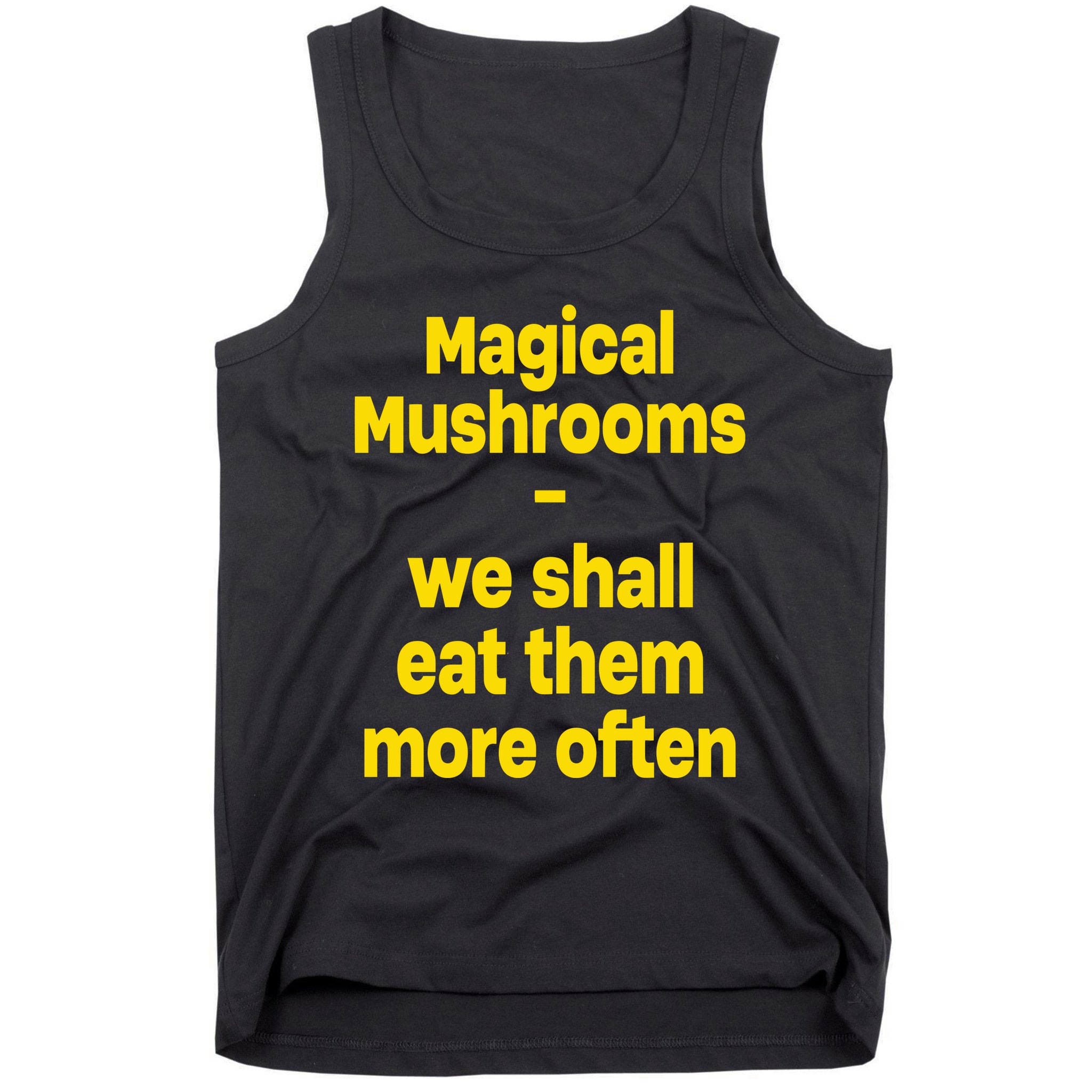 By Cole Bennett Magic Mushroom We Shall Eat Them More Often Tank Top