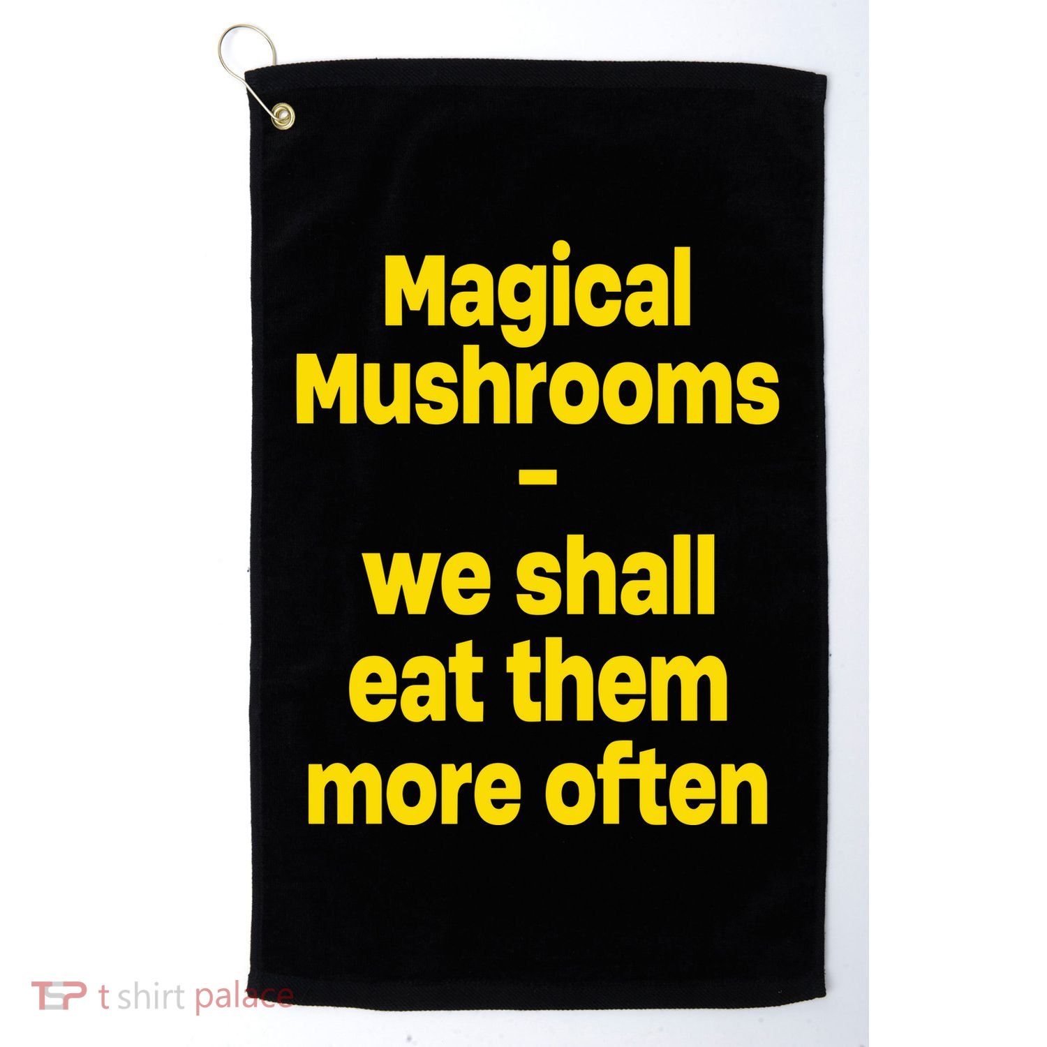 By Cole Bennett Magic Mushroom We Shall Eat Them More Often Golf Towel