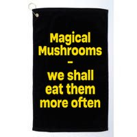 By Cole Bennett Magic Mushroom We Shall Eat Them More Often Golf Towel