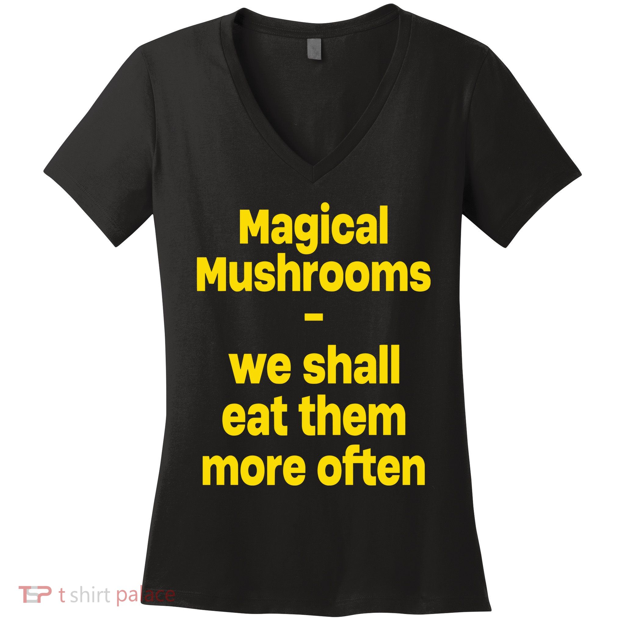 By Cole Bennett Magic Mushroom We Shall Eat Them More Often Women's V-Neck T-Shirt
