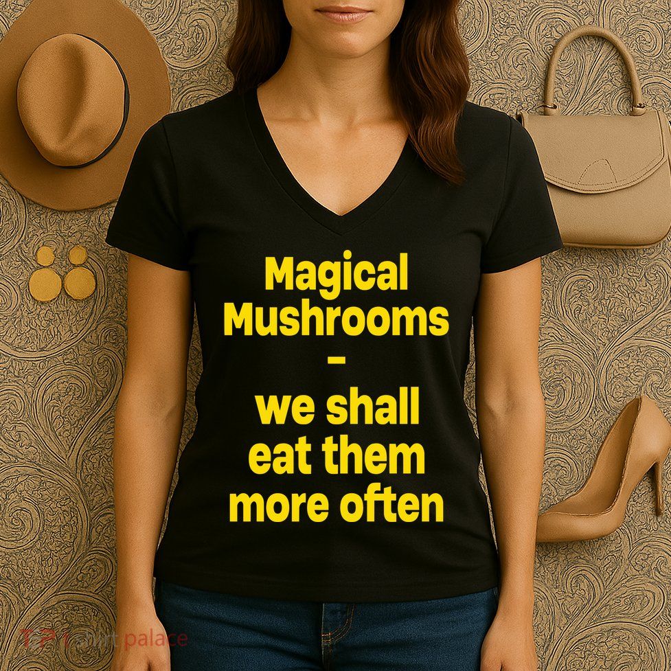 By Cole Bennett Magic Mushroom We Shall Eat Them More Often Women's V-Neck T-Shirt