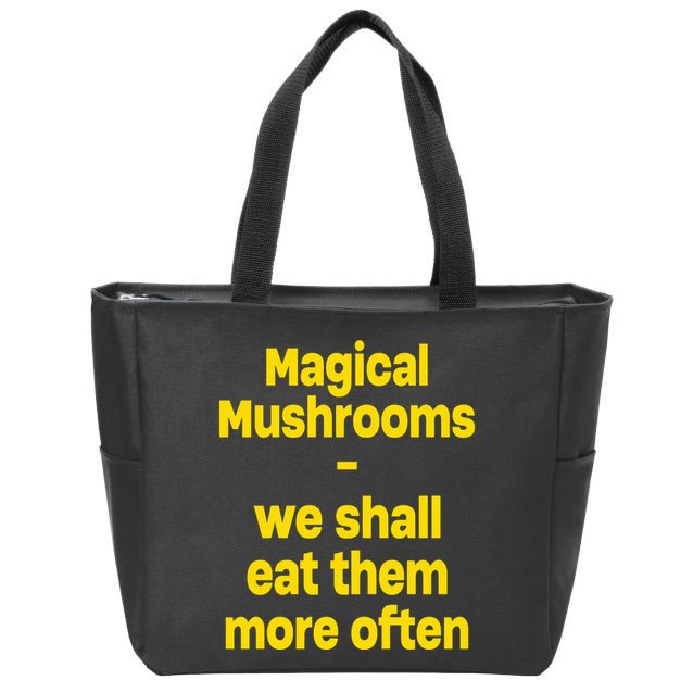 By Cole Bennett Magic Mushroom We Shall Eat Them More Often Zip Tote Bag