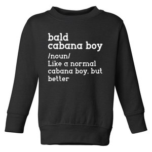 Bald Cabana Boy Definition Funny Humorous Toddler Sweatshirt