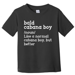 Bald Cabana Boy Definition Funny Humorous Toddler T-Shirt