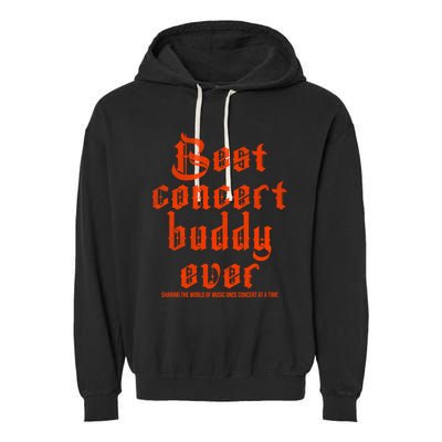 Best Concert Buddy Ever Sharing The World Of Music Once Great Gift Garment-Dyed Fleece Hoodie