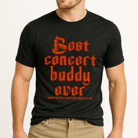Best Concert Buddy Ever Sharing The World Of Music Once Great Gift Performance Shirt