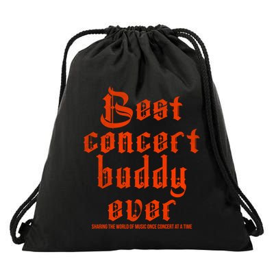Best Concert Buddy Ever Sharing The World Of Music Once Great Gift Drawstring Bag