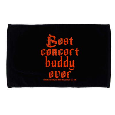 Best Concert Buddy Ever Sharing The World Of Music Once Great Gift Microfiber Hand Towel