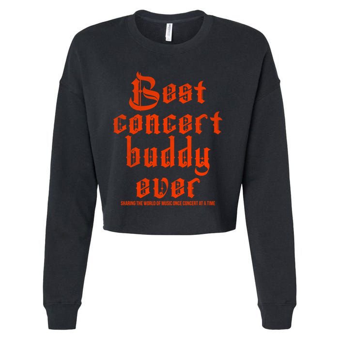 Best Concert Buddy Ever Sharing The World Of Music Once Great Gift Cropped Pullover Crew