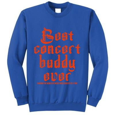Best Concert Buddy Ever Sharing The World Of Music Once Great Gift Sweatshirt