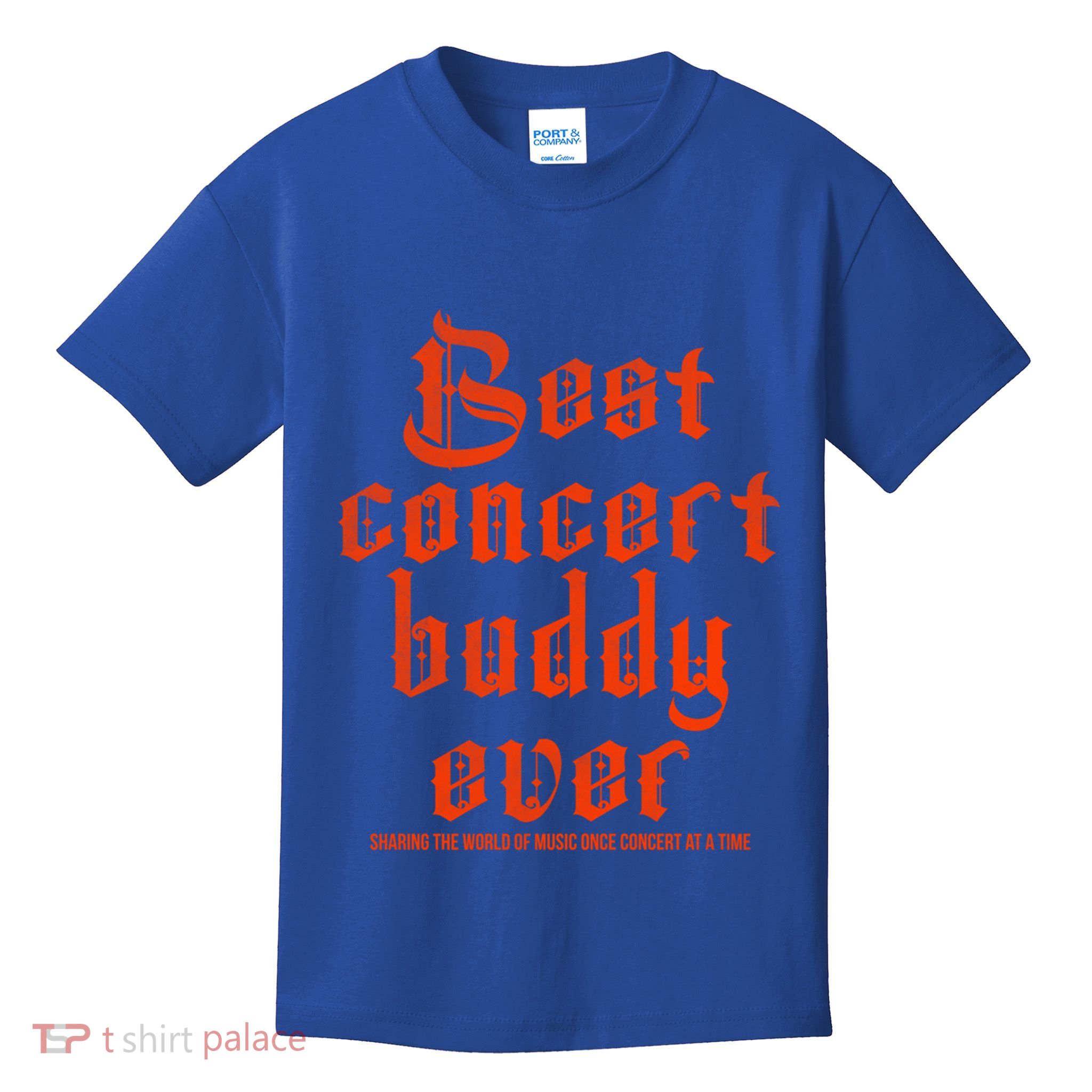 Best Concert Buddy Ever Sharing The World Of Music Once Great Gift Kids T-Shirt