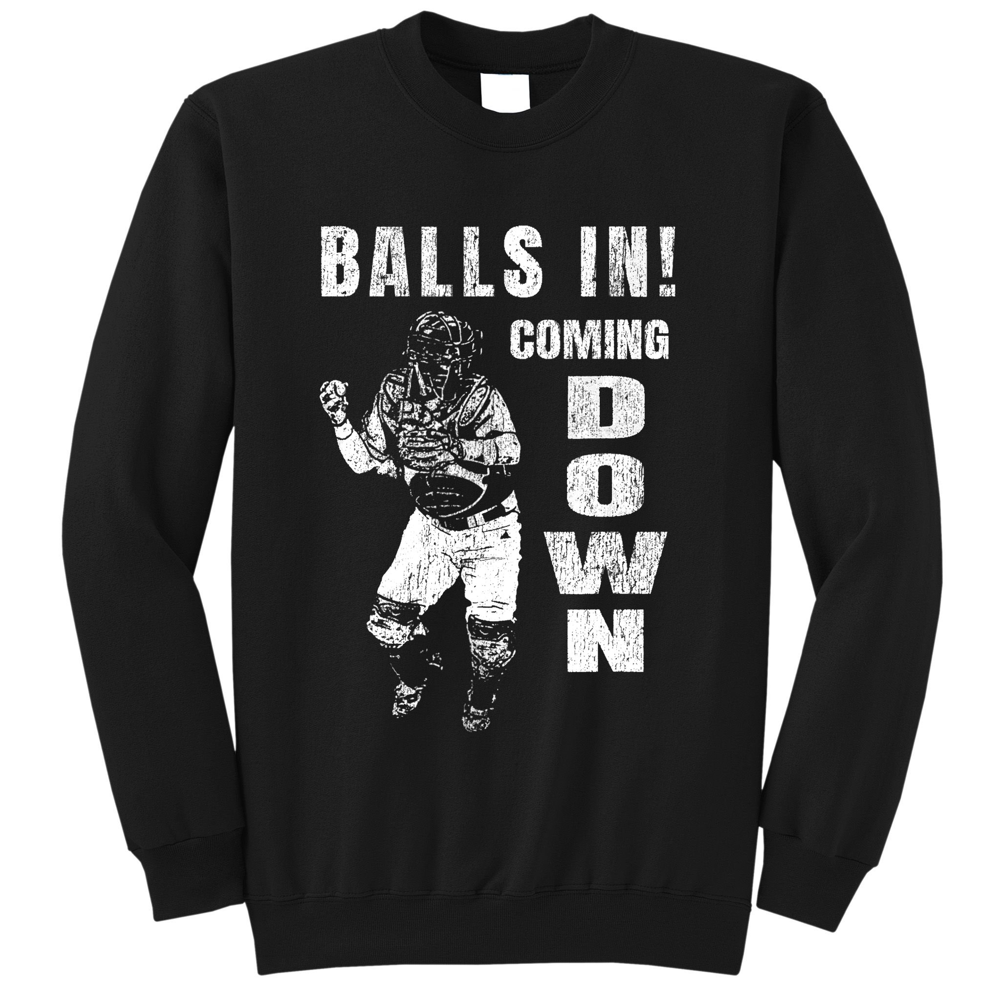 Baseball Catcher - Balls In - Coming Down - Baseball Sweatshirt
