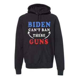 Biden CanT Ban These Guns Gym Workout Funny Weightlifting Premium Hoodie