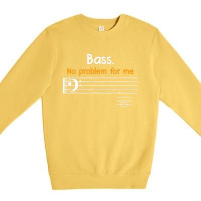 Bass clef bass is not a problem for me music notes Premium Crewneck Sweatshirt