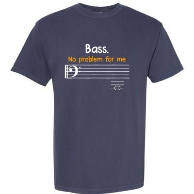 Bass clef bass is not a problem for me music notes Garment-Dyed Heavyweight T-Shirt