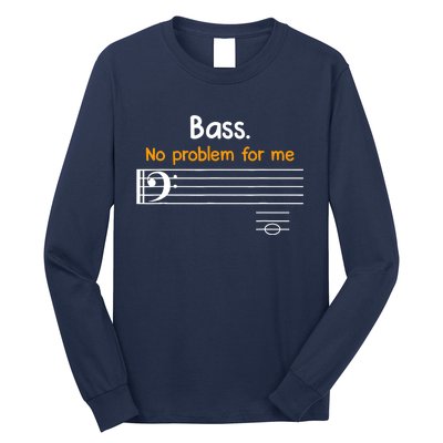 Bass clef bass is not a problem for me music notes Long Sleeve Shirt