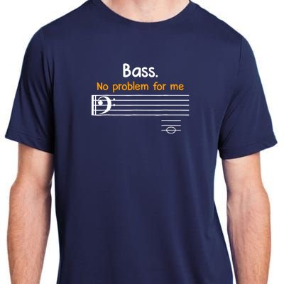 Bass clef bass is not a problem for me music notes Adult ChromaSoft Performance T-Shirt