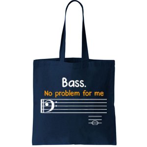 Bass clef bass is not a problem for me music notes Tote Bag