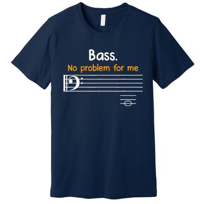 Bass clef bass is not a problem for me music notes Premium T-Shirt