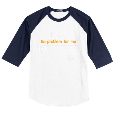 Bass clef bass is not a problem for me music notes Baseball Sleeve Shirt