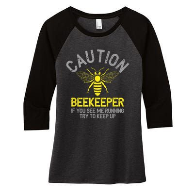 Beekeeper Caution Beekeeping Funny Bee Lover Gift Women's Tri-Blend 3/4-Sleeve Raglan Shirt