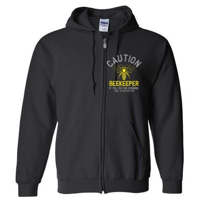 Beekeeper Caution Beekeeping Funny Bee Lover Gift Full Zip Hoodie